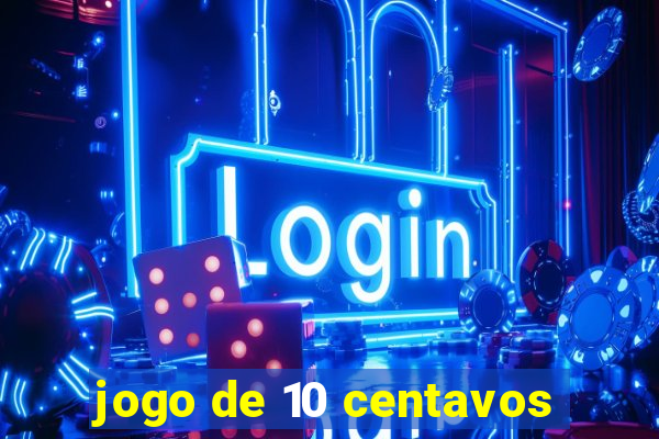 jogo de 10 centavos